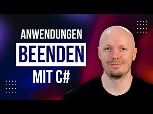 Programme mit C# beenden (Processes Teil 2)