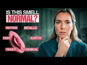 Is Your Vaginal Smell Normal? Doctor Breaks Down Every Type