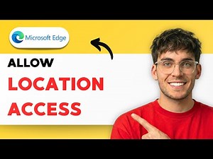 How to Allow Location Access in Microsoft Edge [2026 Full Guide]