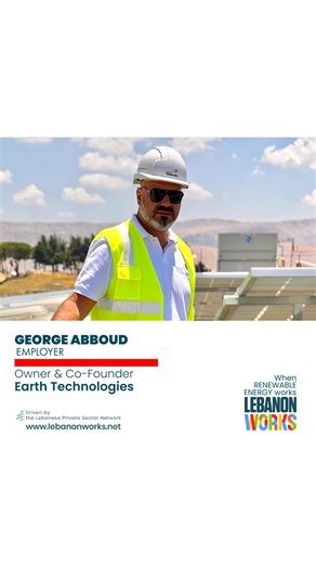 @lebanonworks | George Abboud, CEO & CO-FOUNDER of Earth Technologies 🌍✨ is driving renewable energy in the Middle East and Africa! The collaboration... | Instagram