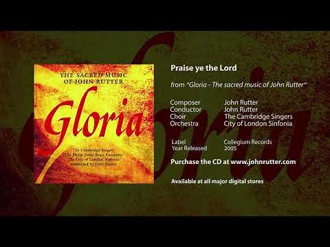 Praise ye the Lord - John Rutter, Cambridge Singers, City of London Sinfonia