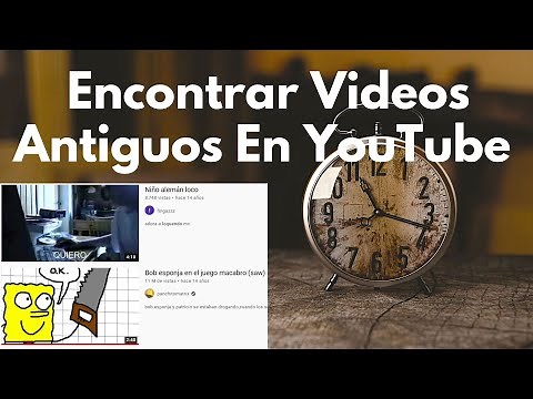Encontrar Videos Antiguos Fácilmente Desde el Buscador De YouTube