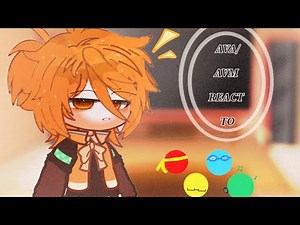 Past AVA/AVM react to ||part 1||