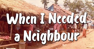 When I Needed a Neighbour / Were You There
