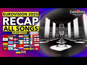 Eurovision 2025 | RECAP All Songs (Selected So Far March 14th)