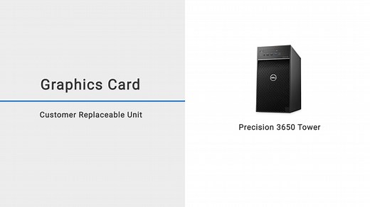 How to replace graphics card on the Precision 3650 Tower