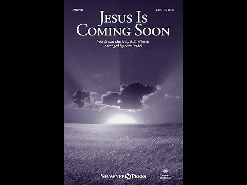 JESUS IS COMING SOON (SATB Choir) - R.E. Winsett/arr. Stan Pethel