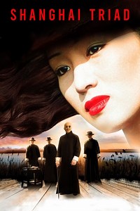 Shanghai Triad Summary, Trailer, Cast, Where to Watch and More