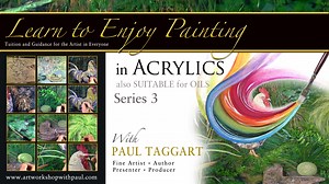 '[Series 3] Learn to Enjoy Painting in Acrylics with Paul Taggart' [suitable for OILS]