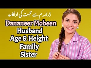 Dananeer Mobeen real life, Husband, Age, Height, Sister, Family & dramas|Meem se mohabbat episode 32