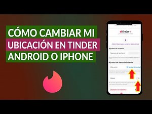Cómo Cambiar o Modificar mi Ubicación en Tinder en Android o iPhone Paso a Paso