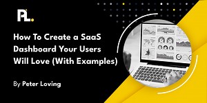 How to create a value-based SaaS dashboard design your users will love | ProductLed