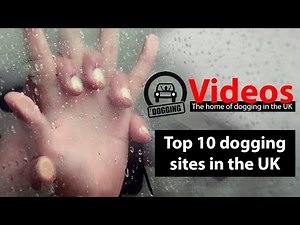 Dogging site - Do you live near one of Britain's top dogging spots? Top 10 dogging sites in the UK
