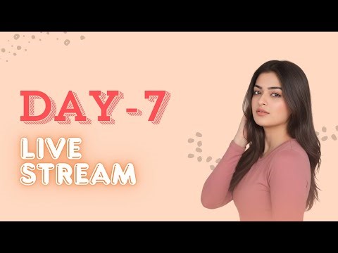 DAY 7 LIVE STREAM ❤️‍🔥| PART-2