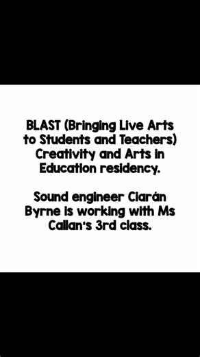 Réalt na Mara BNS on Instagram: "BLAST (Bringing Live Arts to Students and Teachers) Creativity and Arts in Education residency. Sound engineer Ciarán Byrne is working with Ms Callan’s 3rd class. They are learning about what a foley artist does and, over the next few weeks, they will be adding their own sound effects to a silent movie. Watch this space! #blastcreativenetwork #árndíchealligcónaí #activelearning"