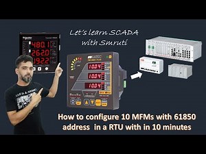 How to configure 10 MFMs with IEC61850 address in a RTU with in 10 minutes