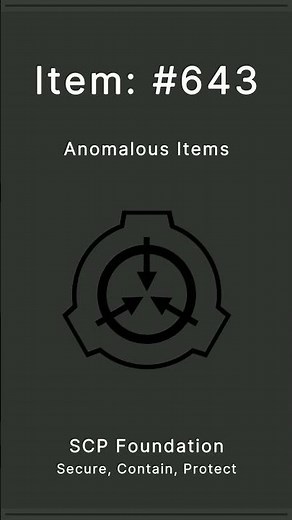 SCP Foundation | Anomalous Items | 643