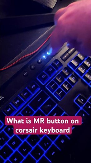 How to Use the MR Button on CORSAIR Keyboard