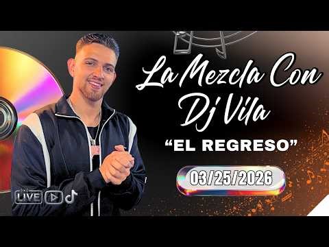 La Mezcla Con DJ Vila | Todo Tipo de Musica Latina | 3 Horas en Vivo | 03/25/26 | Live DJ | PT 2