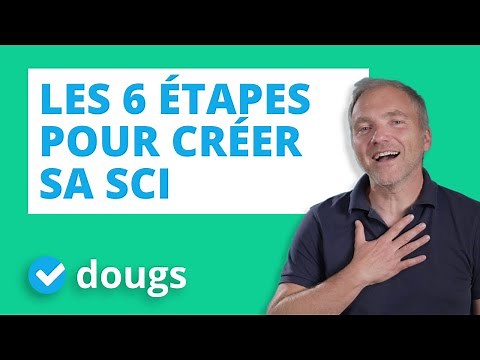 Créer une SCI en 6 étapes pour réussir du premier coup !