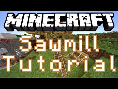 Sawmill! (Minecraft Tutorial)