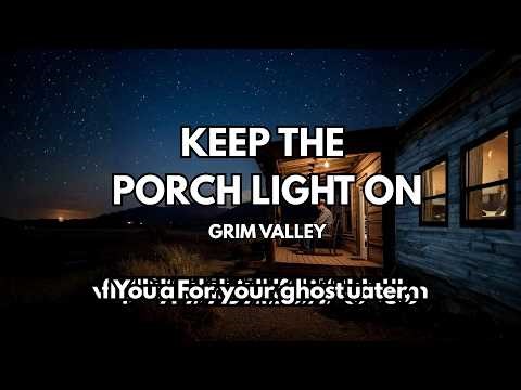 Keep the Porch Light on (Official Lyric Video)