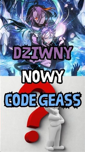 NADCHODZI NOWY CODE GEASS, ALE FANI NIE SĄ ZADOWOLENI 🤬 O CO CHODZI❔ NOWY, NIEBEZPIECZNY POMYSŁ 👹