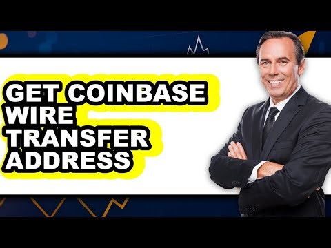 How To Get Coinbase Wire Transfer Address - Step By Step