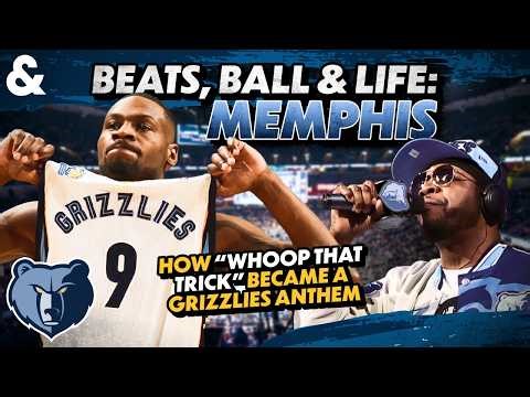 Beats, Ball & Life: Memphis | How “Whoop That Trick” Became a Grizzlies Anthem