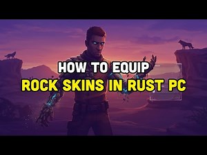How To Equip Rock Skins in Rust PC?