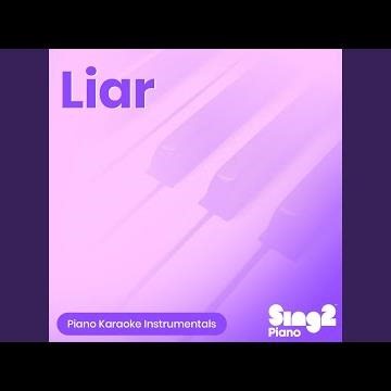 Liar (Lower Key) [Originally Performed by Camila Cabello] (Piano Karaoke Version)