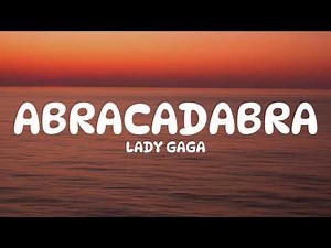 Lady Gaga - Abracadabra (Lyrics)