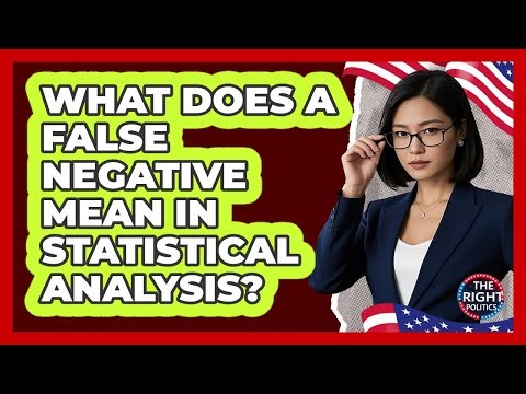 What Does A False Negative Mean In Statistical Analysis?