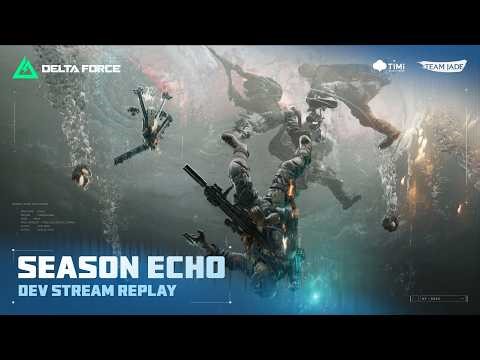 Delta Force | Season “Echo” Dev Stream Replay