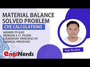 MATERIAL BALANCE PROBLEM 4-17 OF FELDER (TAGALOG / FILIPINO) | CHEMICAL ENGINEERING CALCULATIONS