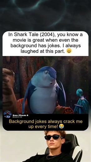 Shark Tale： Humor Even in the Background