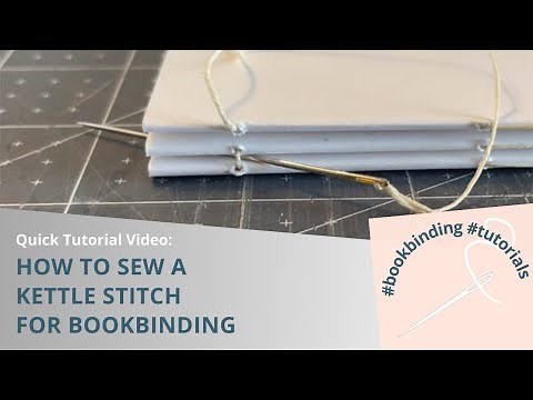 Quick Tutorial: How to Sew a Kettle Stitch for Bookbinding | NO AUDIO