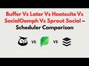 Buffer Vs Later Vs Hootsuite Vs SocialOomph Vs Sprout Social – Scheduler Comparison