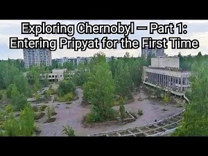 Exploring Chernobyl — Part 1: Entering Pripyat for the First Time