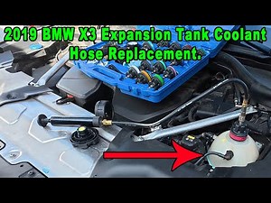 2019 BMW X3 G01 Expansion Tank Hose Replacement due to Leaking Coolant.