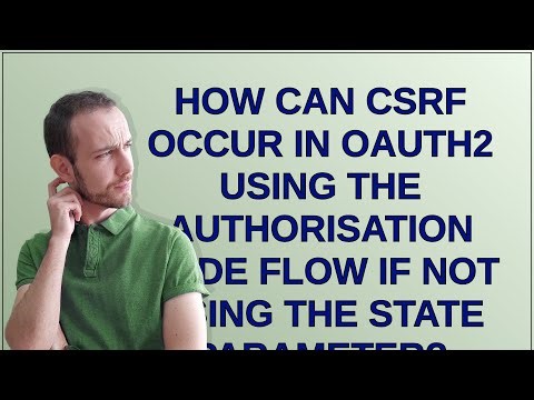 Security: How can CSRF occur in OAuth2 using the Authorisation Code flow if not using the state p...