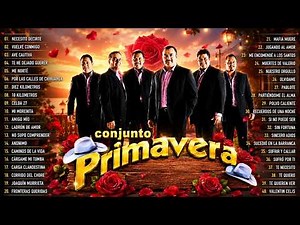 Conjunto Primavera Éxitos Mix - Conjunto Primavera Sus Mejores Canciones Para Enamorados