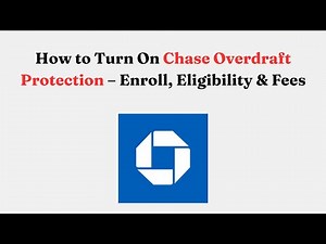 How to Turn On Chase Overdraft Protection – Enroll, Eligibility & Fees