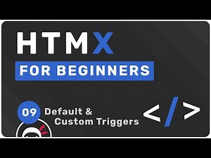 HTMX Tutorial for Beginners #9 - Default & Custom Triggers