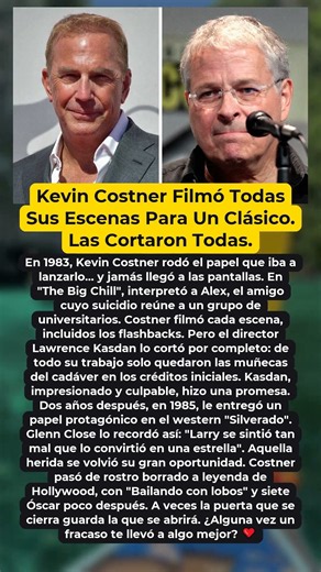 Kevin Costner Filmó Todas Sus Escenas Para Un Clásico. Las Cortaron Todas.