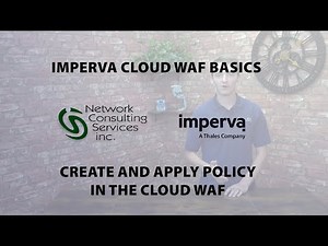 Imperva Cloud WAF Basics: Creating & Applying Policies