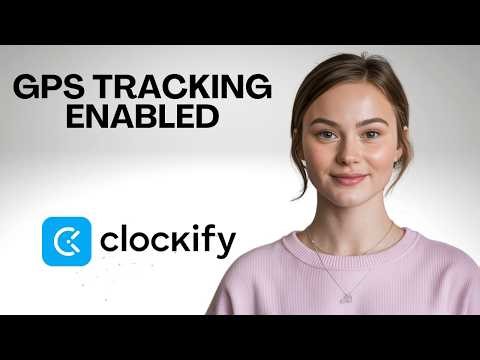 Clockify GPS Tracking Not Working? Here’s the Fix Step by Step