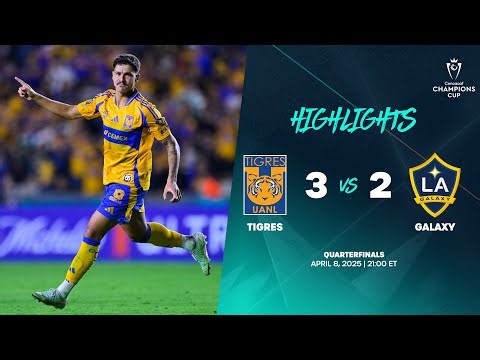 Tigres vs Galaxy | 2025 Concacaf Champions Cup | Quarterfinals