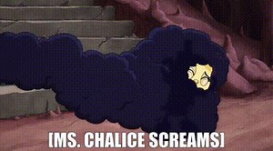 [Ms. Chalice screams]