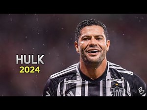 Hulk 2024 ● Atlético Mineiro ► Amazing Skills, Goals & Assists | HD